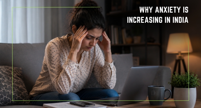Why Anxiety is Increasing in India
