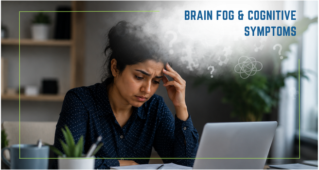 Brain Fog & Cognitive Symptoms