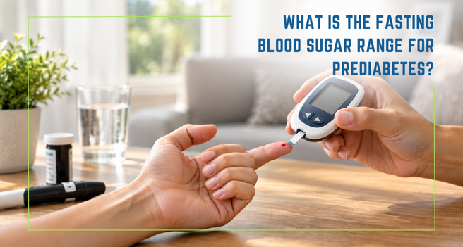 What Is the Fasting Blood Sugar Range for Prediabetes?